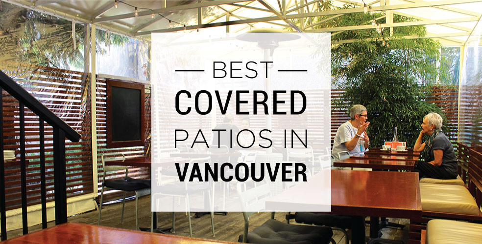 Best covered patios in Vancouver